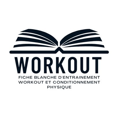 FICHE BLANCHE D'ENTRAINEMENT WORKOUT ET CONDITIONNEMENT PHYS